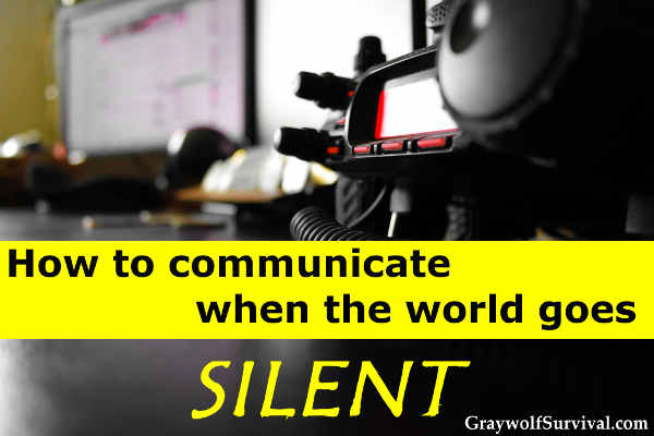 Communications go down even in short emergencies. How would you communicate with your family or get help during a disaster or if SHTF? How to communicate when the world goes silent. http://graywolfsurvival.com/?p=2716