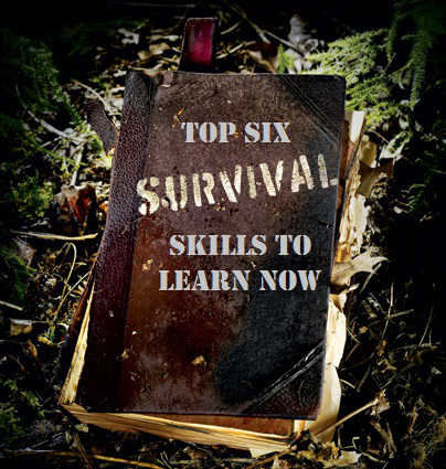 Top six survival skills to learn now