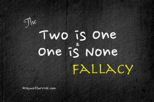 two is one and one is none fallacy