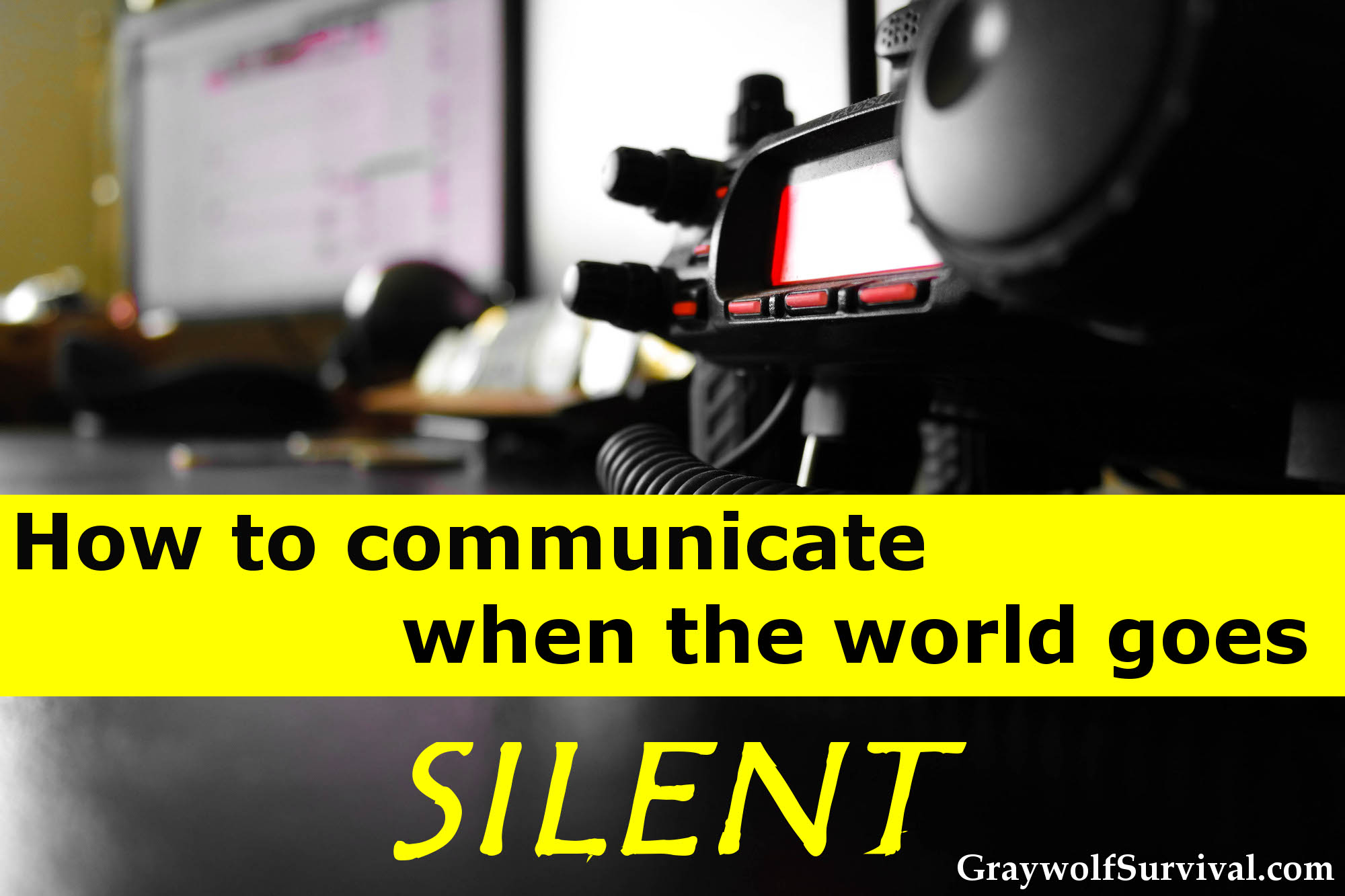 How To Communicate When The World Goes Silent